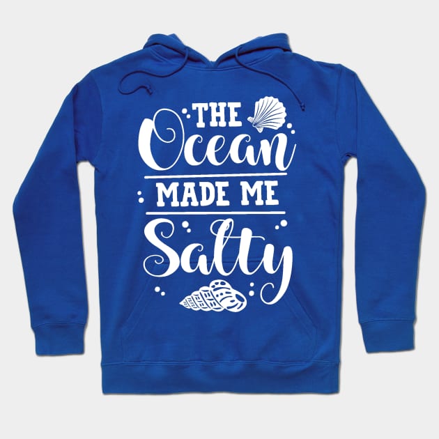 The Ocean Made Me Salty Hoodie by Hello Sunshine